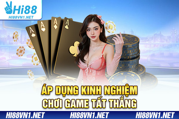 Kinh nghiệm đánh bài Tiến lên tất thắng
