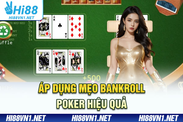 Áp dụng mẹo bankroll poker hiệu quả