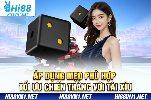 Áp dụng mẹo phù hợp tối ưu chiến thắng với tài xỉu