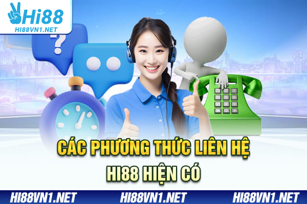 Các phương thức liên hệ Hi88 hiện có