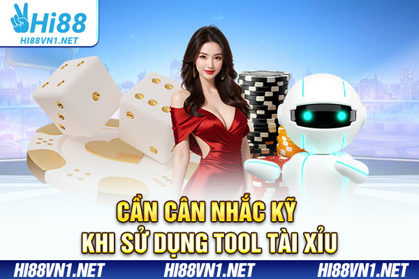Cần cân nhắc kỹ khi sử dụng tool tài xỉu