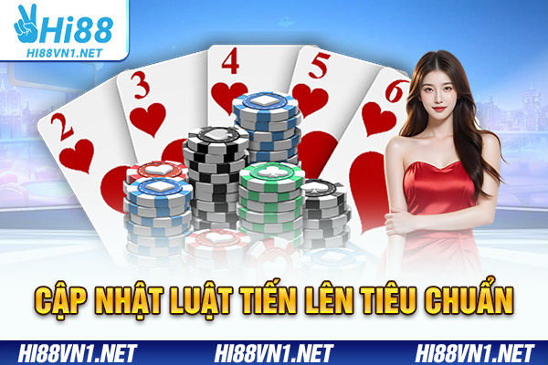 Cập nhật luật Tiến lên tiêu chuẩn