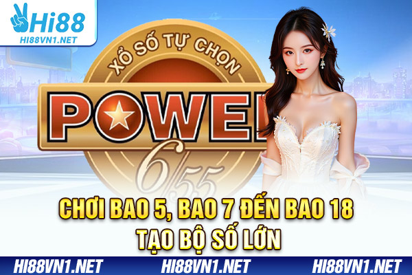 Chơi bao 5, bao 7 đến bao 18 tạo bộ số lớn
