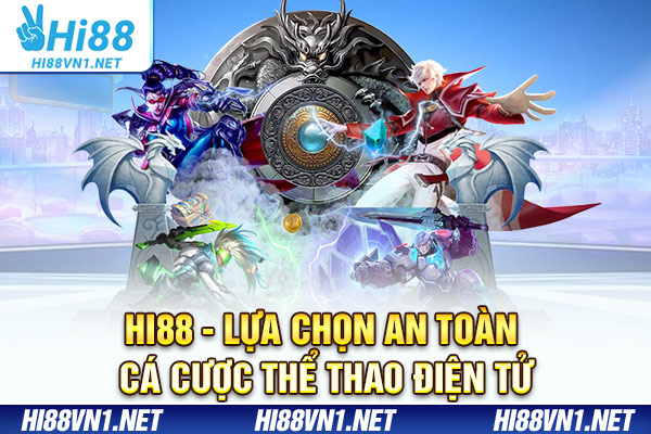 Hi88 - Lựa chọn an toàn cá cược thể thao điện tử