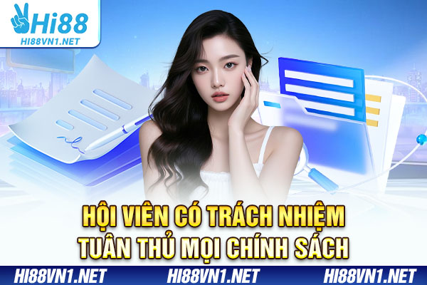 Hội viên có trách nhiệm tuân thủ mọi chính sách