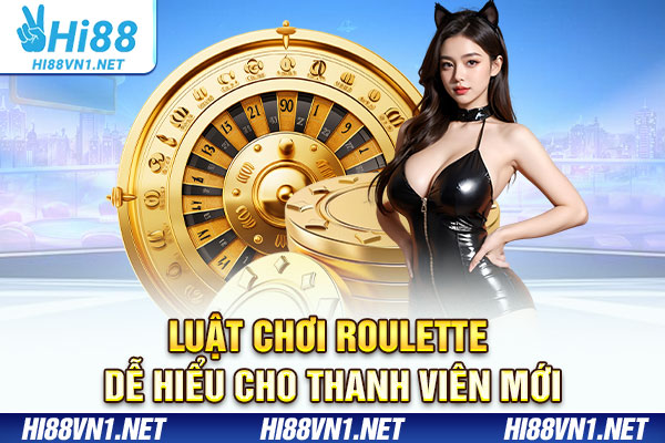 Luật chơi Roulette dễ hiểu cho thanh viên mới