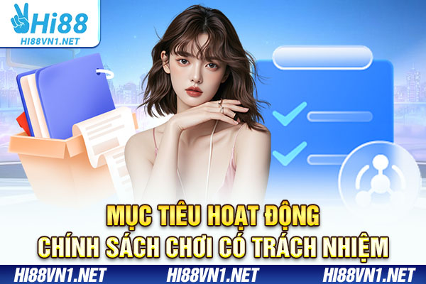 Mục tiêu hoạt động chính sách chơi có trách nhiệm