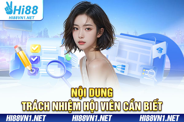 Nội dung trách nhiệm hội viên cần biết
