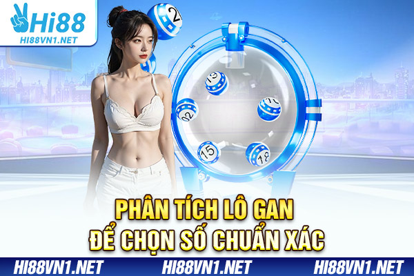 Phân tích lô gan để chọn số chuẩn xác