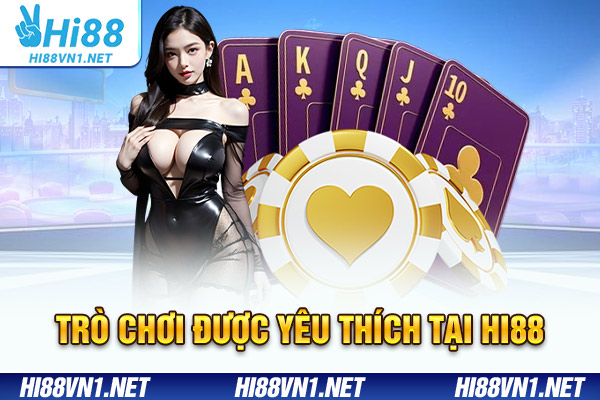 Trò chơi được yêu thích tại Hi88