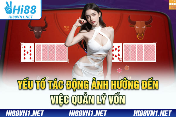 Yếu tố tác động ảnh hưởng đến việc quản lý vốn